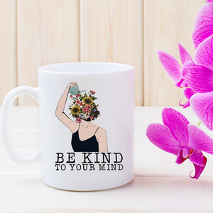 Be kind to your mind cup
